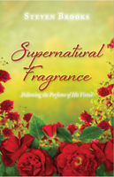 **NEW BOOK** Supernatural Fragrance: Following the Perfume of His Virtue